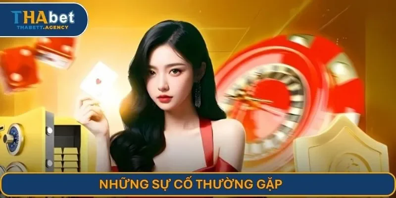 Những sự cố thường gặp