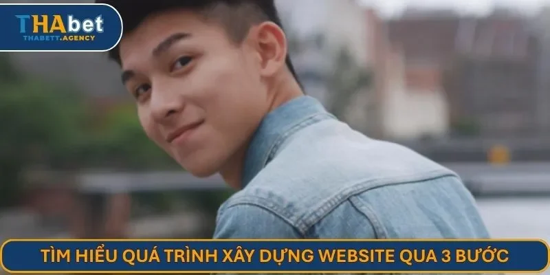 Tìm hiểu quá trình xây dựng website qua 3 bước
